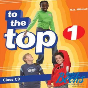 Audio course "To the Top 1 Class Audio CD" - Mitchell H. Q.
