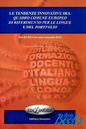 The book "Le tendenze innovative del Quadro Comune Europeo di Riferimento per le Lingue e del Portfolio" - . 