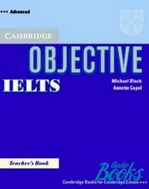 The book "Objective IELTS Advanced Teachers Book (  )" - Annette Capel, Michael Black