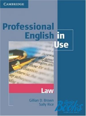 The book "Professional English in Use Law" - Gillian D Brown, Sally Rice