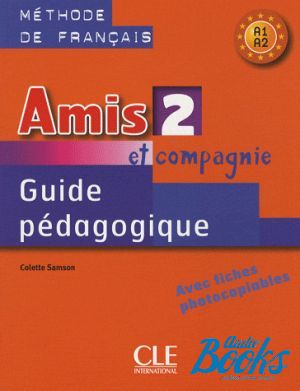The book "Amis et compagnie 2 Guide pedagogique" - Colette Samson