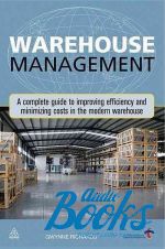 Jack C. Richards - Warehouse Management: A Complete Guide to Improving Efficiency and Minimizing Costs in the Modern Warehouse ()
