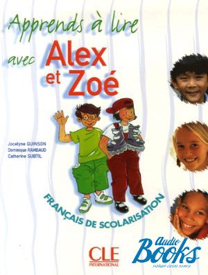  "Alex et Zoe 1 Apprendre a lire avec Alex et Zoe" - Colette Samson, Claire Bourgeois