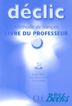 The book "Declic 3 Guide pedagogique" - Jacques Blanc