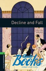 Evelyn Waugh - Oxford Bookworms Library 3E Level 6: Decline And Fall ()