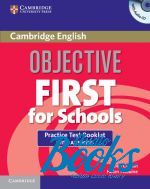    - Objective First For Schools. Practice Test Booklet with answers and Audio CD. Third Edition ( + )