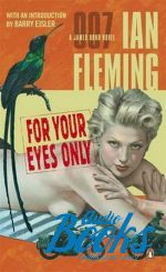  "James Bond For your eyes only" - Ian Fleming