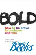   - Bold: How to be brave in business and win ()