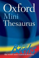 Oxford Dictionaries - Oxford University Press Academic. Oxford Mini Thesaurus 4ed ()
