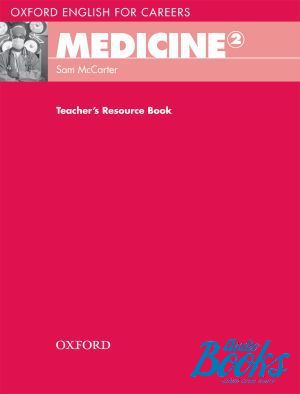 The book "Oxford English for Careers: Medicine 2 Teachers Resource Book (  )" - Sam McCarter