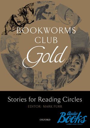 The book "Oxford Bookworms Club: Stories for Reading Circles: Gold (Stages 3 and 4)" - Mark Furr