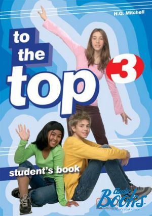 The book "To the Top 3 Students Book" - Mitchell H. Q.