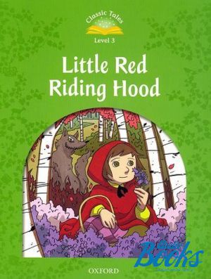 The book "Classic Tales Second Edition 3: Little Red Riding Hood" - Sue Arengo