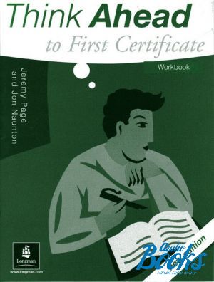The book "Think Ahead to First Sertificate Workbook" -  