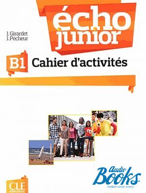 The book "Echo Junior B1 Cahier D´Activites" - Jacky Girardet,  
