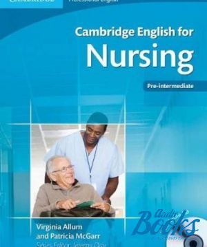 книга + диск "Cambridge English for Nursing Pre-intermediate Students Book with Audio CD" - Virginia Allum, Patricia Mcgarr