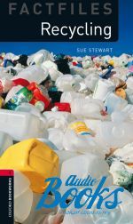Sue Stewart - Oxford Bookworms Collection Factfiles 3: Recycling Factfile ()