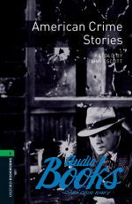 John Escott - Oxford Bookworms Library 3E Level 6: American Crime Stories ()
