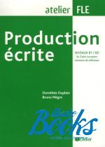   - Production ecrite niveaux B1-B2 livre ()