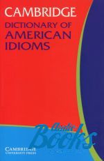 книга "Cambridge Dictionary of American Idioms" - Edited By Paul Heacock