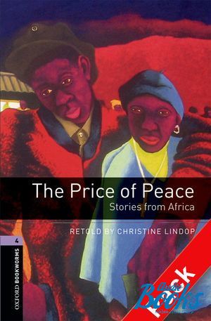 Book + cd "Oxford Bookworms Library 3E Level 4: The Price of Peace: Stories from Africa Audio CD Pack" - Christine Lindop