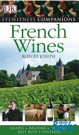 The book "Eyewitness Companions: French Wine" - Robert Joseph