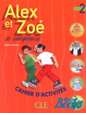 The book "Alex et Zoe 2 Cahier d`activities ( / )" - Colette Samson, Claire Bourgeois