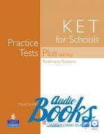   - KET for Schools Practice Tests Plus with key   ( + )