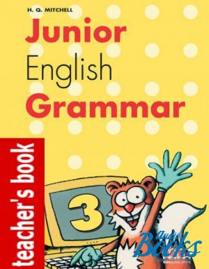 The book "Junior English Grammar 3 Teachers Book" - Mitchell H. Q.