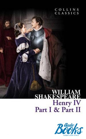 The book "Henry IV, Part I and Part II" - William Shakespeare