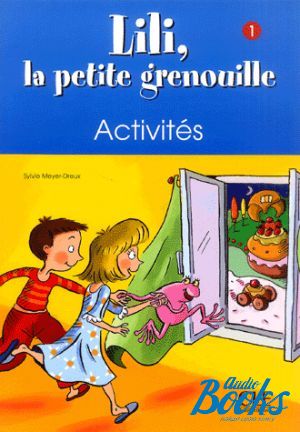 The book "Lili, La petite grenouille 1 Cahier d`activities" - Sylvie Meyer-Dreux
