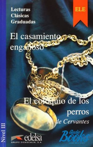 The book "El casamiento enganoso y El coloquio de los perros Nivel 3" - Cervantes