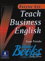  "How To Teach Business English Methodology" - Evan Frendo