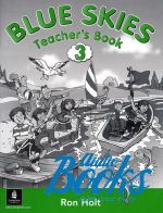 Holt Ron - Blue Skies 3 Teacher's Book ()
