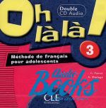 AudioCD "Oh La La! 3 audio CD pour la classe" - C. Favret