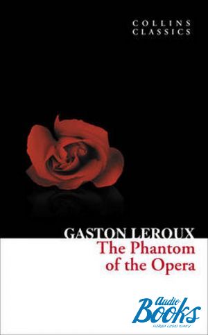  "The Phantom of the Opera" - Gaston Leroux