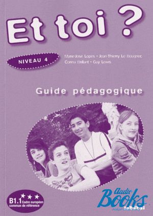 The book "Et Toi? 4 Guide Pedagogique" -  