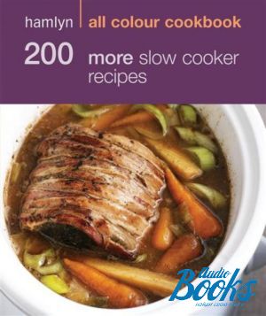 The book "Hamlyn All Colour Cookbook: 200 More Slow Cooker Recipes" -  