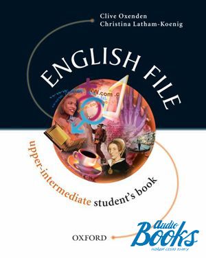 The book "English File Upper- Intermediate: Students Book" - Clive Oxenden