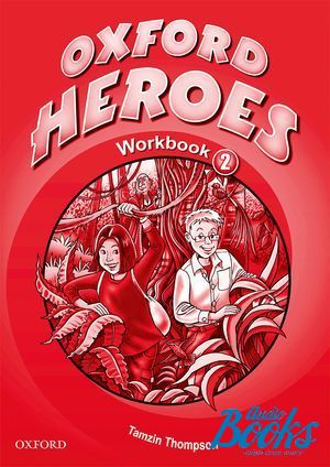 The book "Oxford Heroes 2: Workbook ( / )" - Liz Driscoll, Jenny Quintana, Rebecca Robb Benne