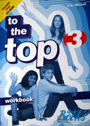 Book + cd "To the Top 3 WorkBook (includes CD-ROM)" - Mitchell H. Q.
