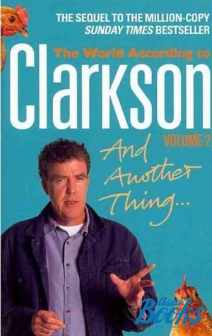The book "And Another Thing: the World According to Clarkson" -  