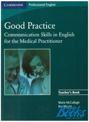  "Good Practice Communication Skills in Engl for Medical Practitioner Teachers Book" - Ros Wright, Marie Mccullagh