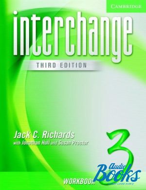 The book "Interchange 3 Workbook 3ed" - Jack C. Richards, Jonathan Hull, Susan Proctor