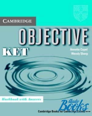  "Objective KET Workbook with answers" - Annette Capel, Wendy Sharp