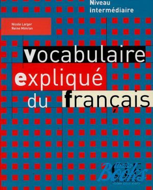 The book "Vocabulaire explique du francais Inter/avance Livre" - N. Larger