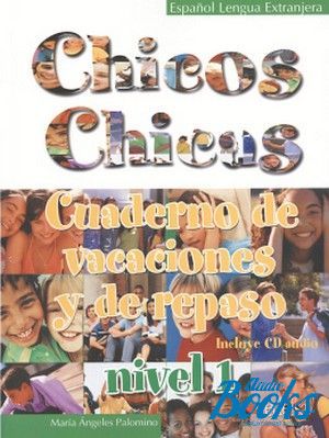  "Chicos Chicas 1 Cuaderno Vacaciones" - Maria Angeles Palomino