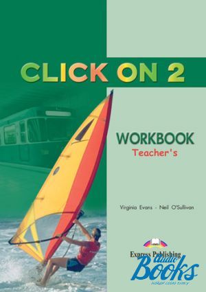 The book "Click On 2 Teachers Book Workbook" - Virginia Evans, Neil O