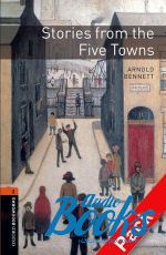 Arnold Bennett - Oxford Bookworms Library 3E Level 2: Stories from the Five Towns Audio CD Pack ( + )