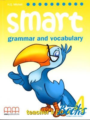  "Smart Grammar and Vocabulary 4 Teachers Book" - Mitchell H. Q.